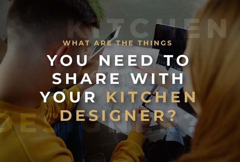 What_Are_the_Things_You_Need_to_Share_with_Your_Kitchen_Designer__image