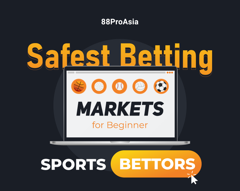 Safest-Betting-Markets-for-Beginner-Sports-Bettors-Singapore-Malaysia-Sports-Bet